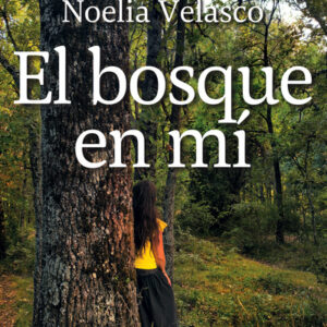 EL BOSQUE EN MI - NOELIA VELASCO