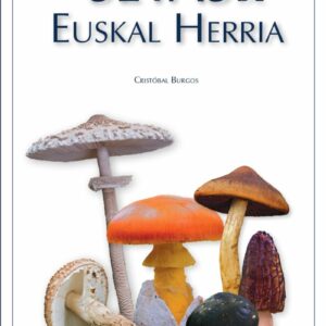 GUÍA DE SETAS DE EUSKAL HERRIA - CRISTÓBAL BURGOS