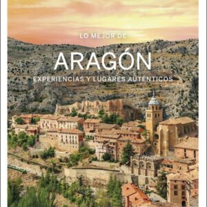 LO MEJOR DE ARAGÓN - LONELY PLANET