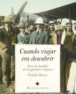 CUANDO VIAJAR ERA DESCUBRIR - FERMÍN BOCOS