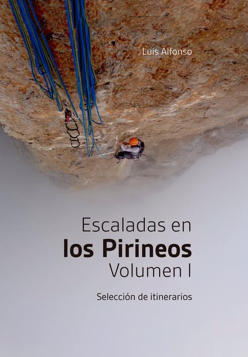 ESCALADAS EN LOS PIRINEOS VOL. I - LUIS ALFONSO